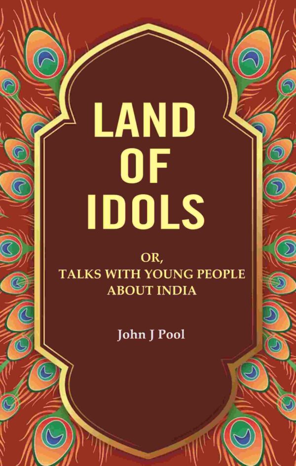 Land of Idols: Or, Talks with Young People About India