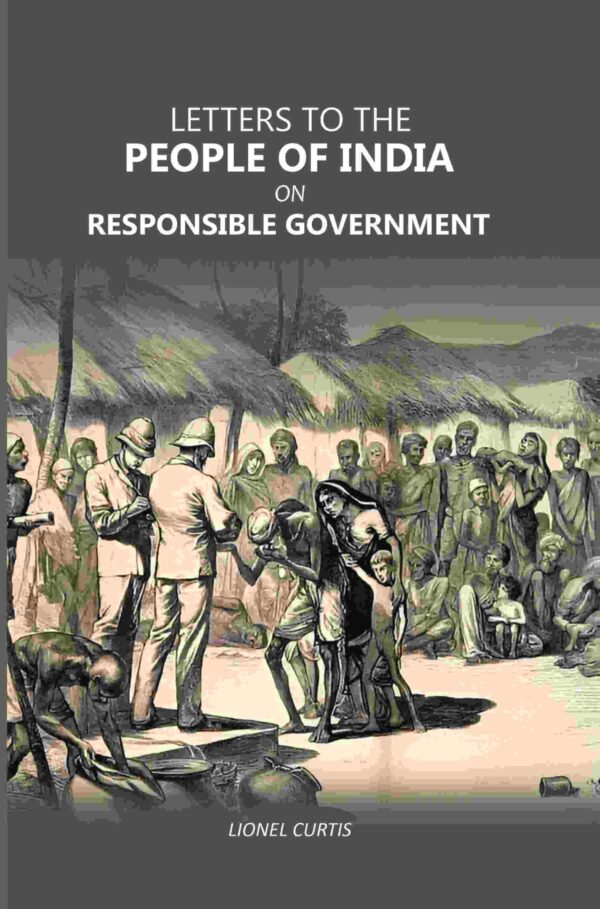 Letters To The People Of India On Responsible Government