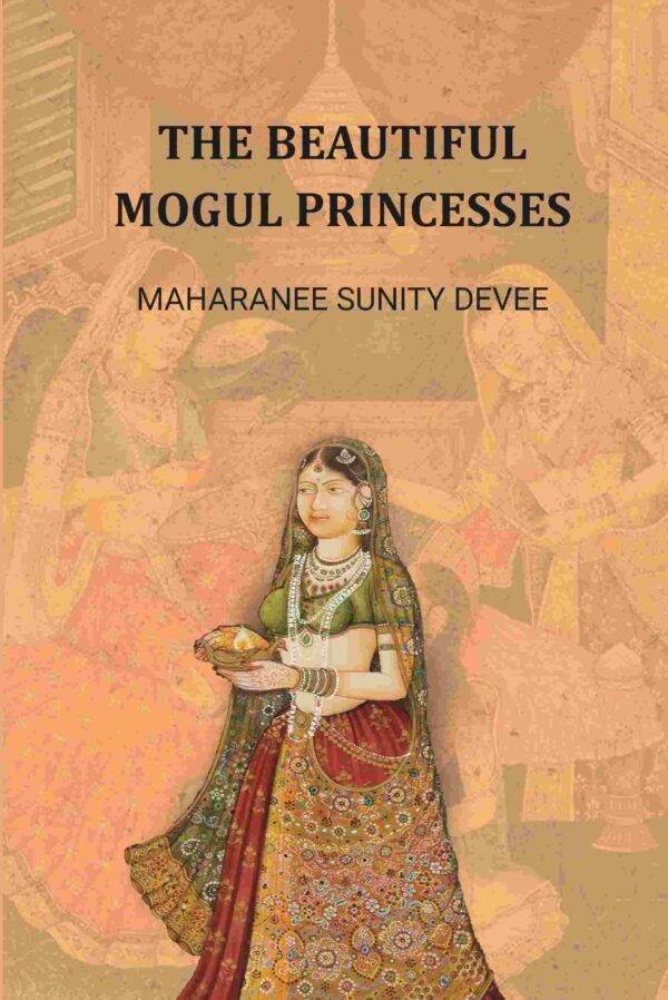 The Beautiful Mogul Princesses [Hardcover]