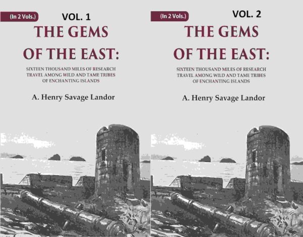 The Gems of the East: Sixteen Thousand miles of research Travel among wild and Tame Tribes of Enchanting Islands 2nd. set