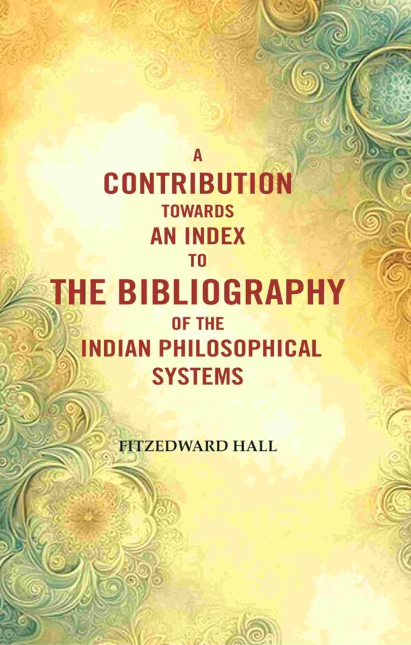 A Contribution Towards An Index To The Bibliography of The Indian Philosophical Systems [Hardcover]