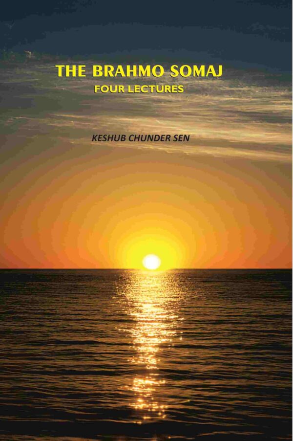 The Brahmo Somaj: Four Lectures [Hardcover]