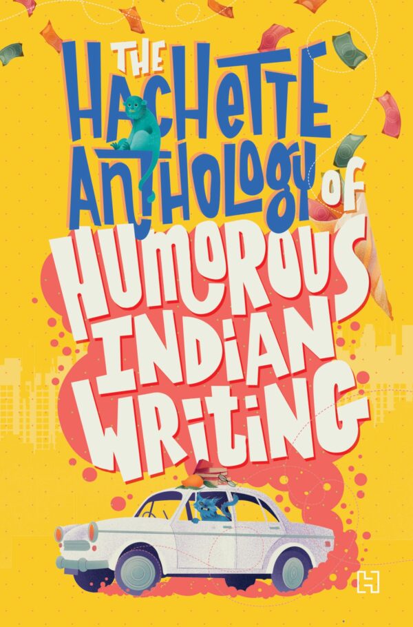 The Hachette Anthology of Humorous Indian Writing