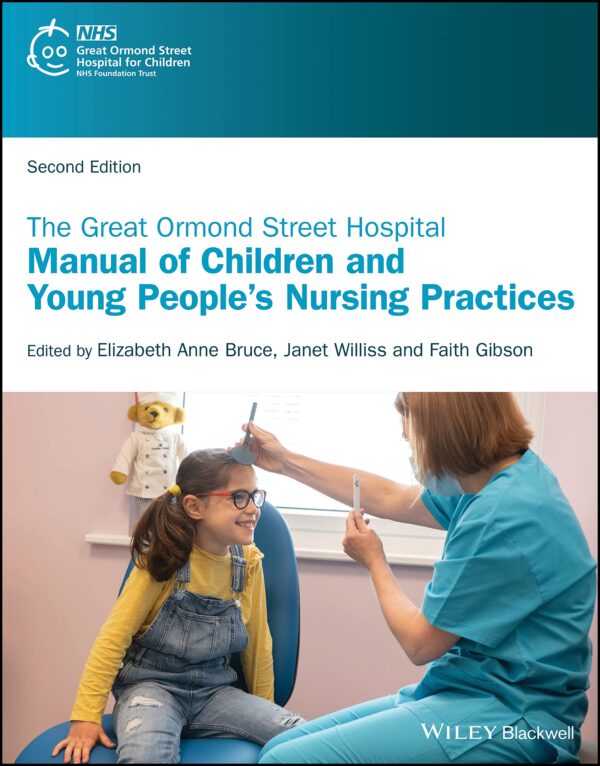 THE GREAT ORMOND STREET HOSPITAL MANUAL OF CHILDREN AND YOUNG PEOPLES NURSING PRACTICES 2ED (PB 2023)