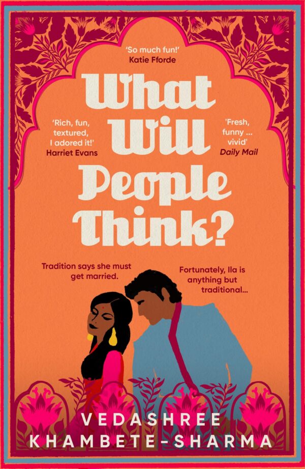 What Will People Think?: Jane Austen meets Bollywood in this warm and witty novel about community, family and love
