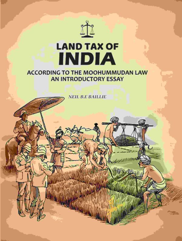 Land Tax Of India: According To The Moohummudan Law: An Introductory Essay