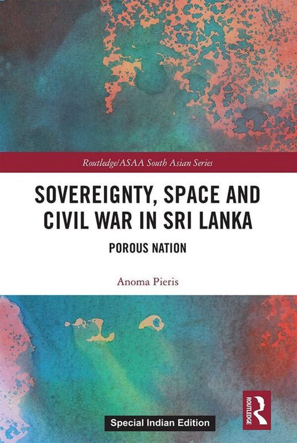 Sovereinty, Space and Civil War in Sri Lanka: Porous Nation