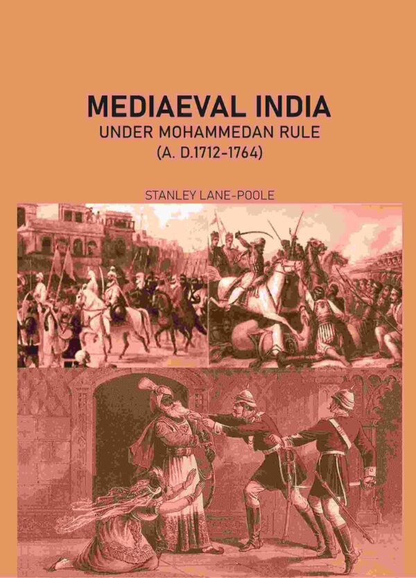 Mediæval India Under Mohammedan Rule (A. D.1712-1764)