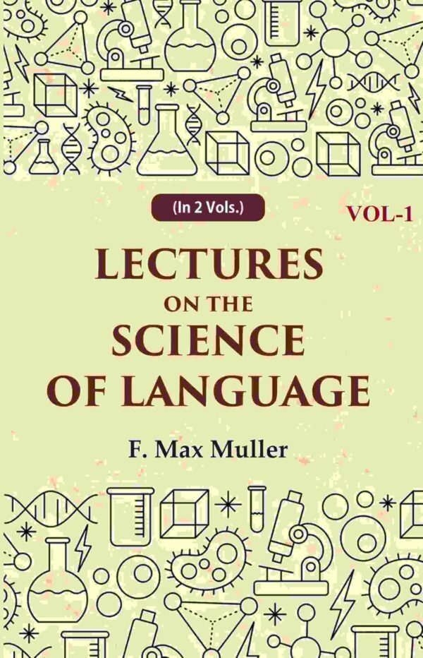 Lectures on the Science of Language 1st [Hardcover]