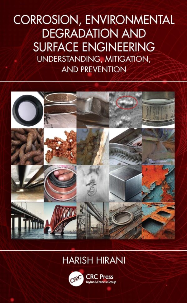 Corrosion, Environmental Degradation and Surface Engineering: Understanding, Mitigation, and Prevention