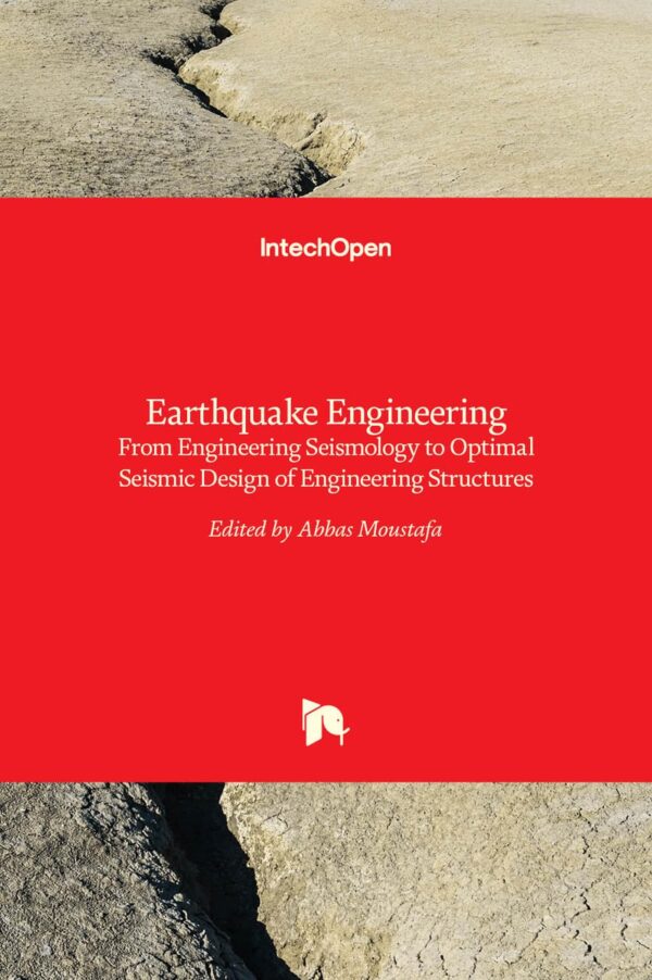 EARTHQUAKE ENGINEERING FROM ENGINEERING SEISMOLOGY TO OPTIMAL SEISMIC DESIGN OF ENGINEERING STRUCTURES (HB 2017)