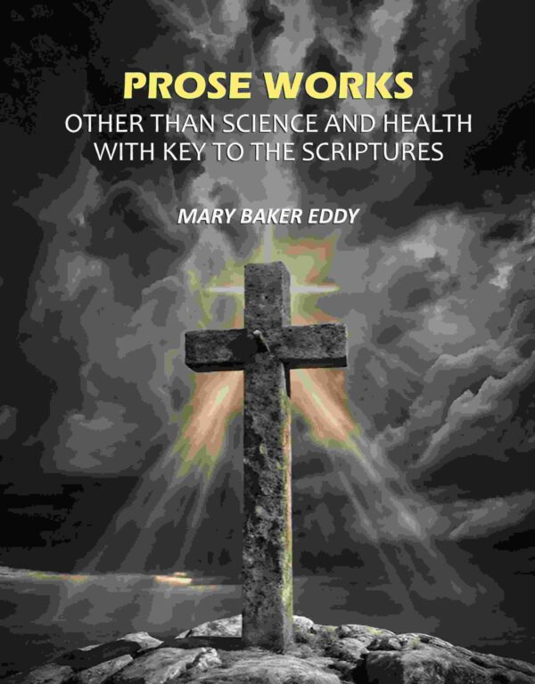 Prose Works Other than Science and Health with Key to the Scriptures [Hardcover]