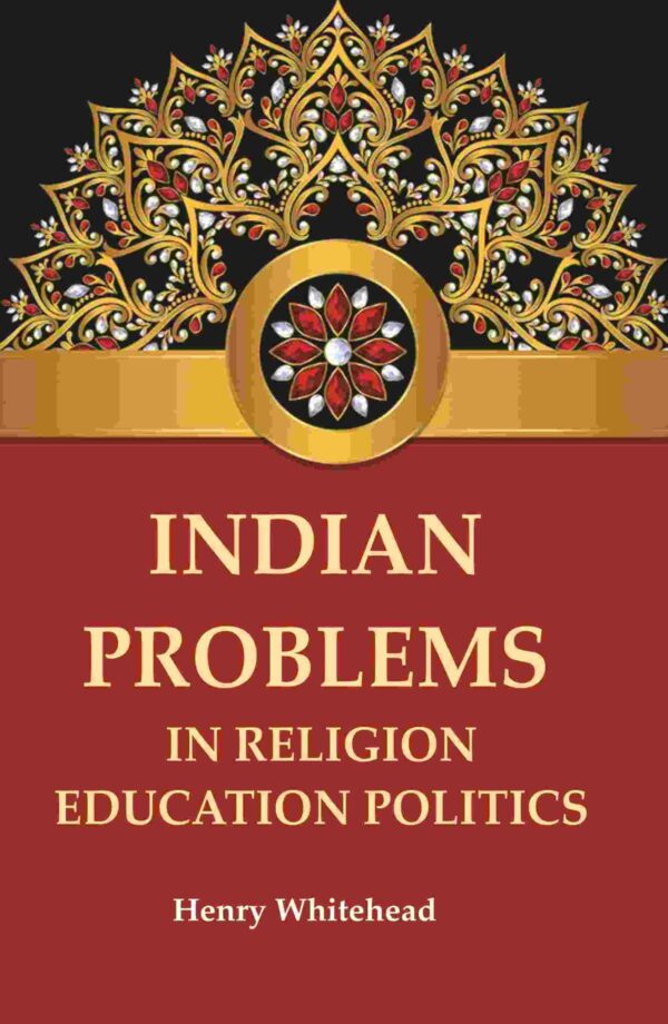 Indian Problems in Religion Education Politics [Hardcover]