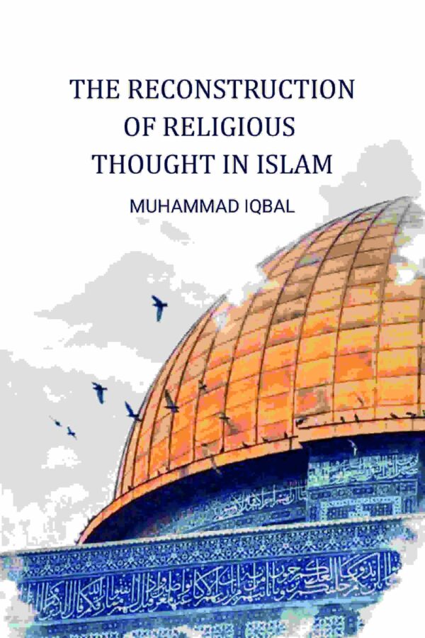 The Reconstruction of Religious Thought in Islam