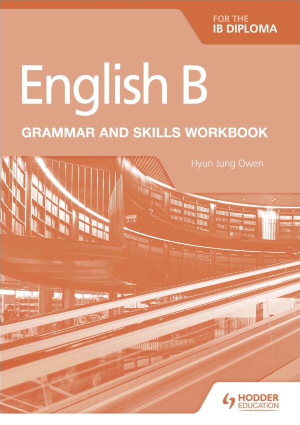 English B: Grammar and Skills Workbook (For the Ib Diploma)