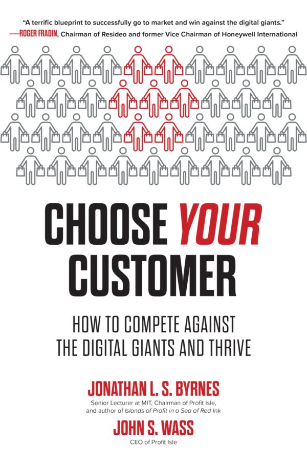 Choose Your Customer: How to Compete Against the Digital Giants and Thrive (BUSINESS BOOKS)