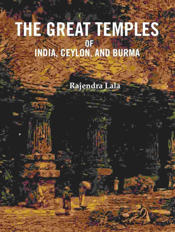 The Great Temples of India, Ceylon, and Burma [Hardcover]