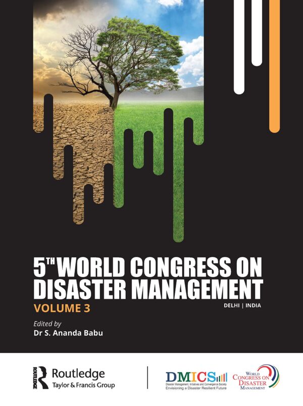 5th World Congress on Disaster Management: Volume III: Proceedings of the International Conference on Disaster Management, November 24-27, 2021, New ... (Fifth World Congress on Disaster Management)