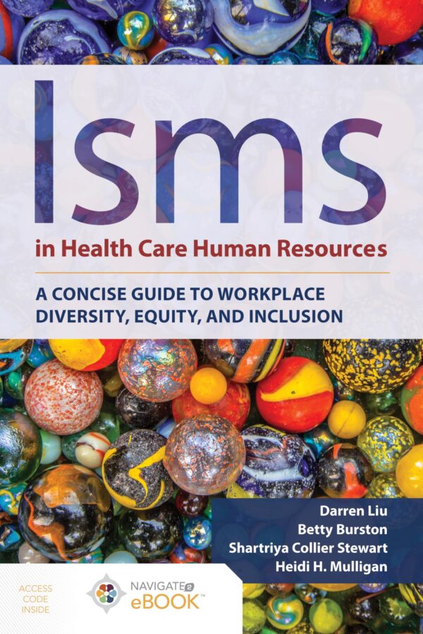 Isms in Health Care Human Resources: A Concise Guide to Workplace Diversity, Equity, and Inclusion