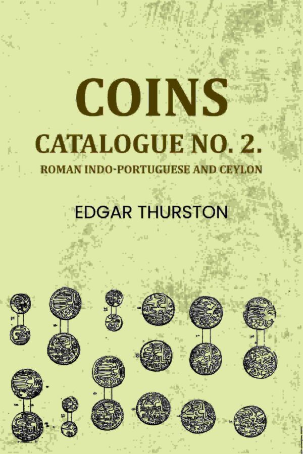 Coins: Catalogue no. 2. : Roman Indo-Portuguese and Ceylon