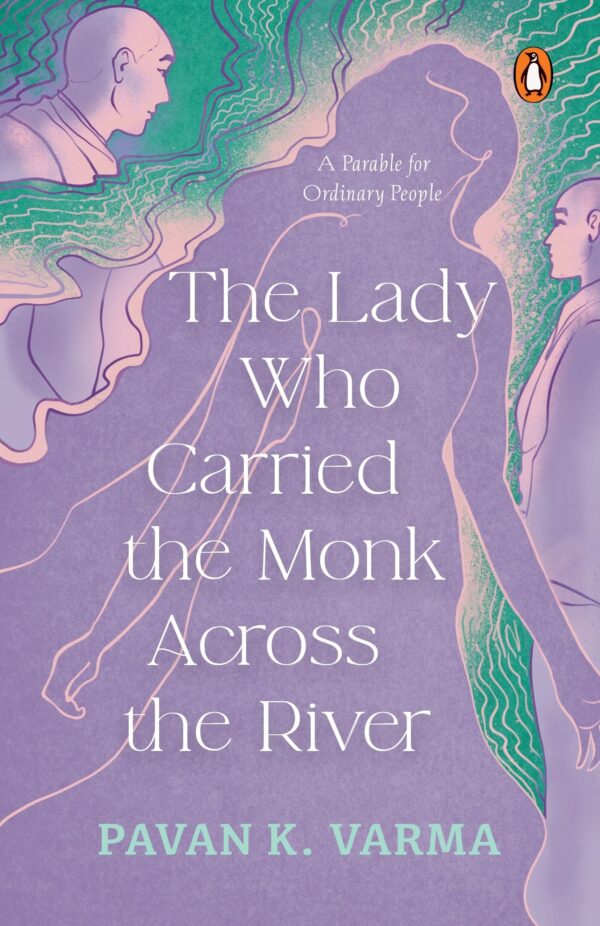 The Lady Who Carried The Monk Across The River: The Parable for Ordinary People | Philosophical Indian Fiction Inspired by Spiritual Parables