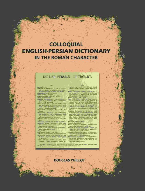 Colloquial English-Persian Dictionary in the Roman Character