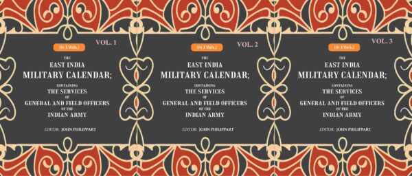 The East India Military Calendar: Containing the Services of General and Field Officers of the Indian Army 3 Vols. Set