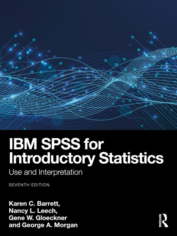 IBM Spss for Introductory Statistics: Use and Interpretation