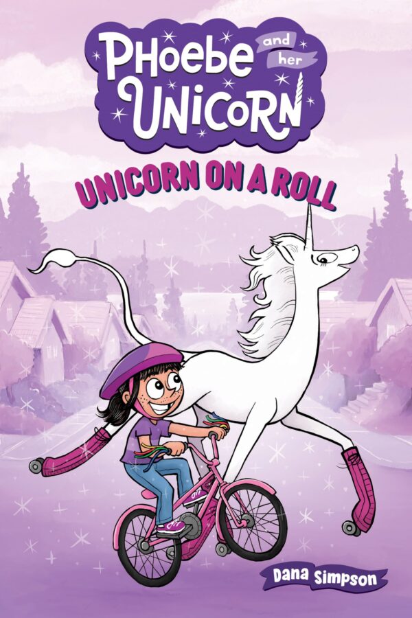 Unicorn On A Roll (Phoebe And Her Unicorn Series Book 2)