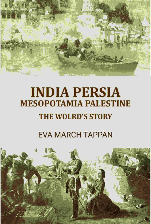 India Persia mesopotamia palestine: the wolrd's story