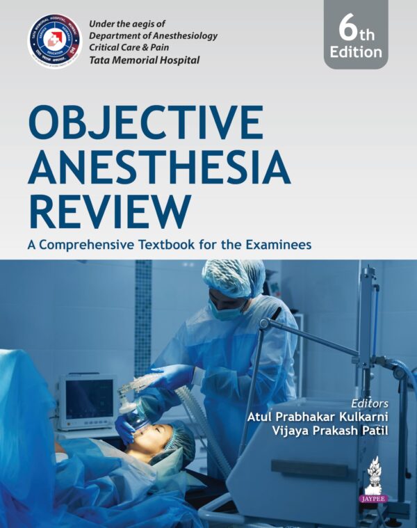 Objective Anesthesia Review: A Comprehensive Textbook for the Examinees