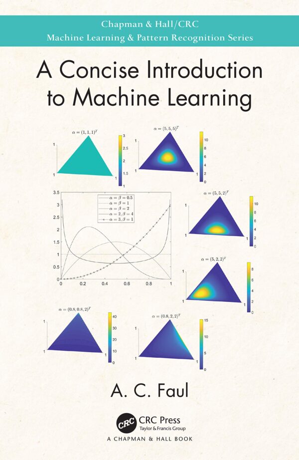 CONCISE INTRODUCTION TO MACHINE LEARNING, 1ST EDITION