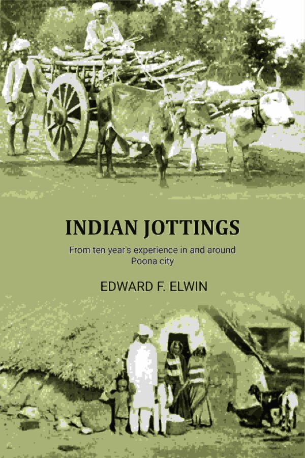 Indian jottings: From ten year's experience in and around Poona city