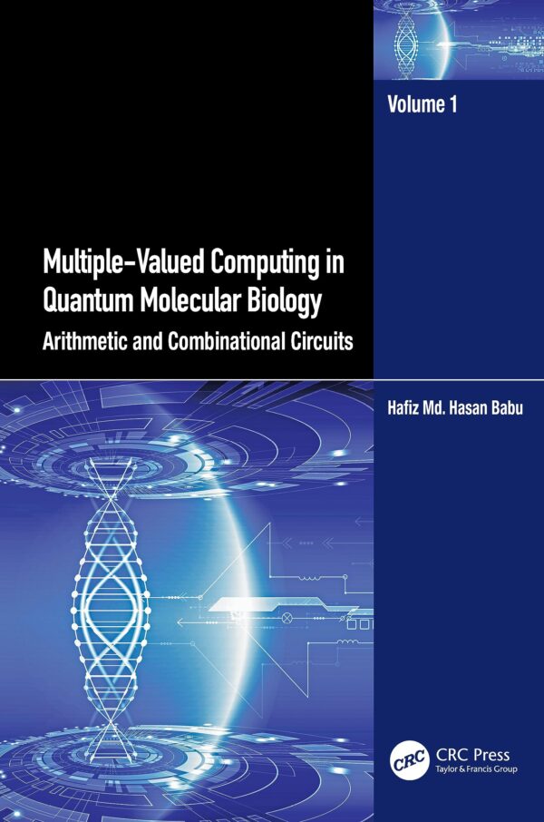 MULTIPLEVALUED COMPUTING IN QUANTUM MOLECULAR BIOLOGY ARITHMETIC AND COMBINATIONAL CIRCUITS (PB 2023)