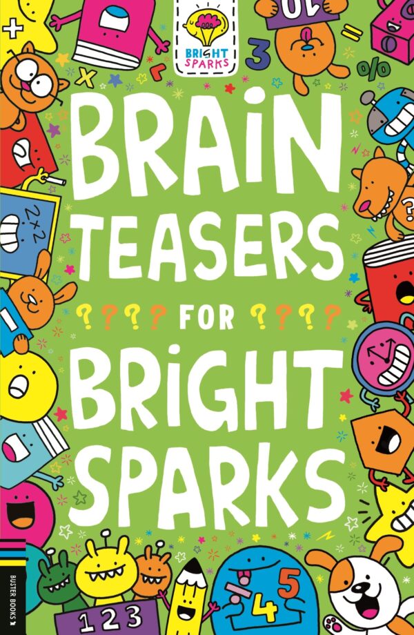 BRAIN TEASERS FOR BRIGHT SPARKS