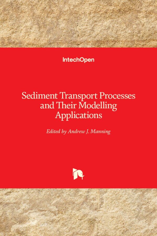 Sediment Transport Processes and Their Modelling Applications (HB)
