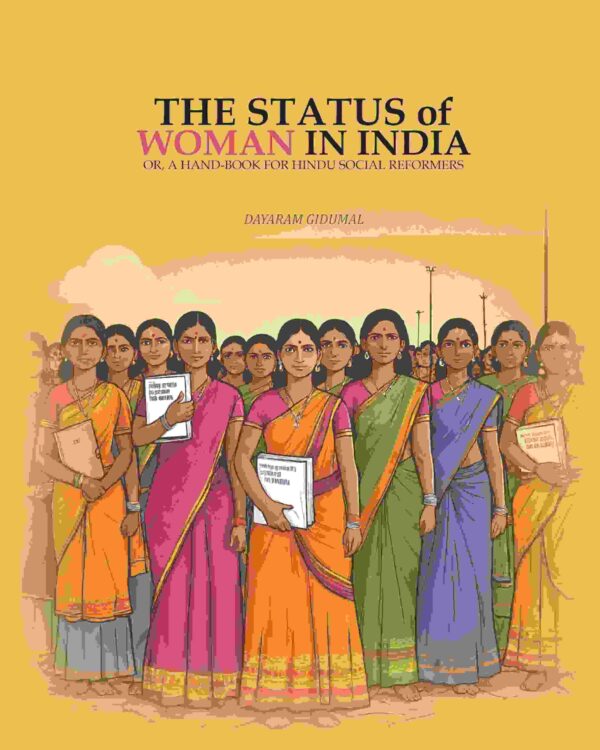 The Status Of Woman In India: Or, A hand-book For Hindu Social Reformers [Hardcover]