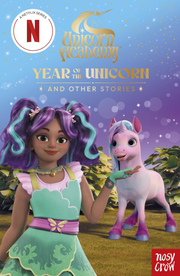 UNICORN ACADEMY: YEAR OF THE UNICORN AND OTHER STORIES