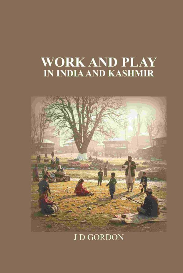 Work and Play: In India and Kashmir