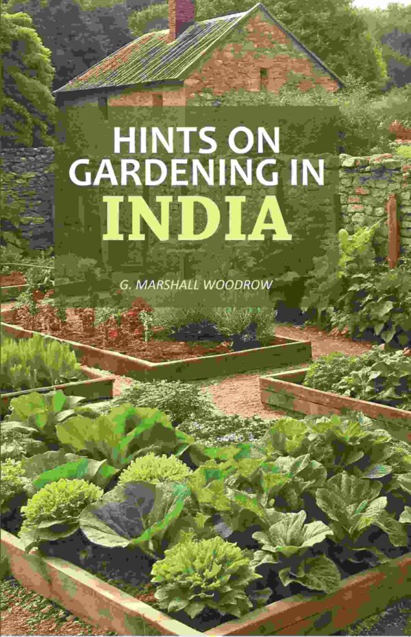 Hints On Gardening In India [Hardcover]