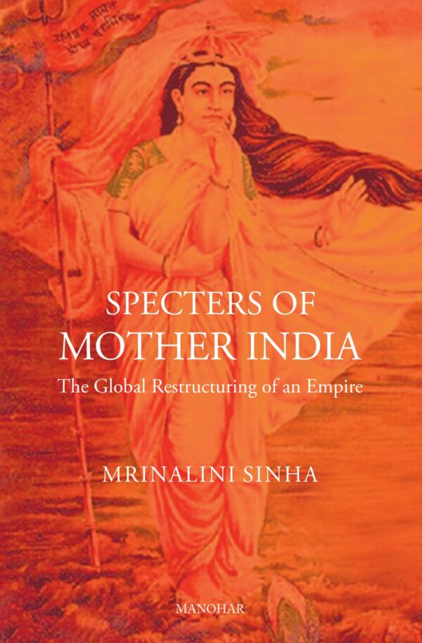 Specters of Mother India: The Global Restructuring of an Empire