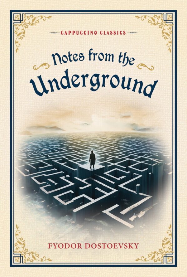Notes from the Underground (Cappuccino Classics)
