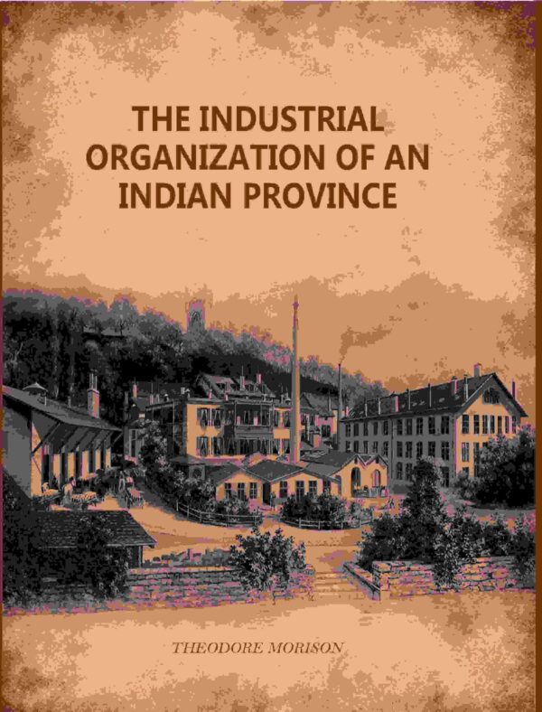 The Industrial Organization Of An Indian Province