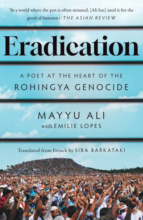 Eradication: A Poet at the Heart of the Rohingya Genocide