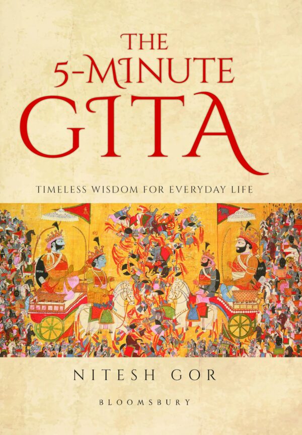 The 5-minute Gita: Timeless Wisdom for Everyday Life