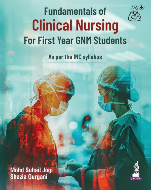 Fundamentals Of Clinical Nursing For First Year GNM Students