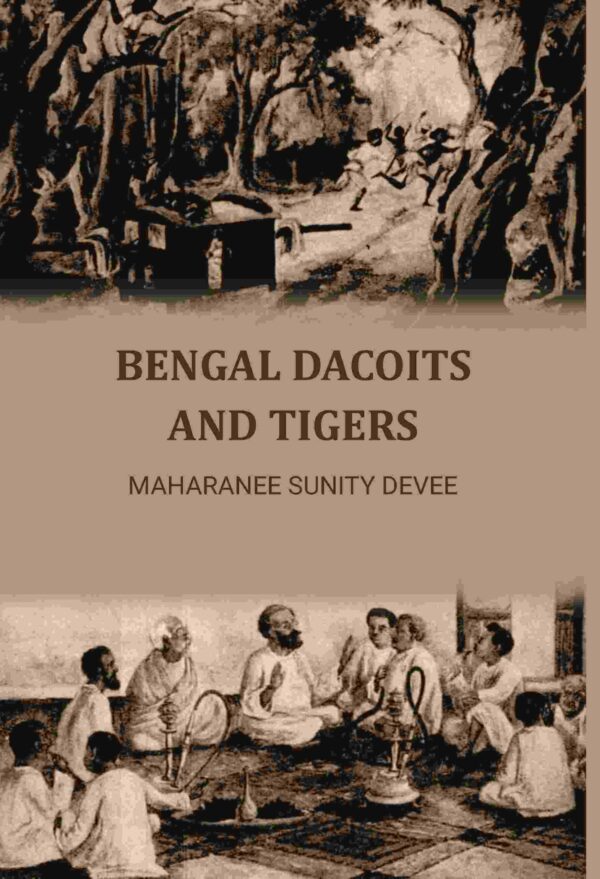 Bengal Dacoits And Tigers [Hardcover]