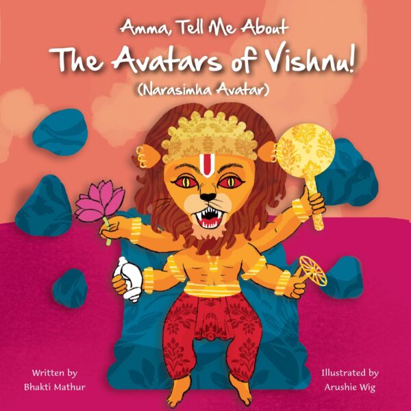 Amma Tell Me About the Avatars of Vishnu! (Narasimha): Part 4 in the Vishnu Avatar Series