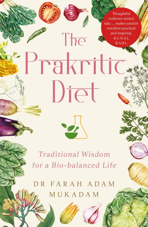 The Prakritic Diet: Traditional Wisdom for a Bio-balanced Life | from the bestselling author of Newborns and New Moms