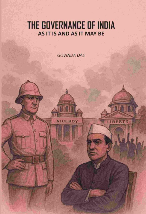 The Governance Of India: As It Is And As It May Be [Hardcover]